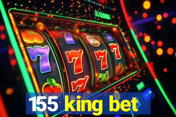 155 king bet